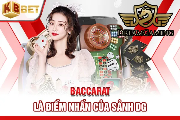 Baccarat là điểm nhấn của sảnh DG