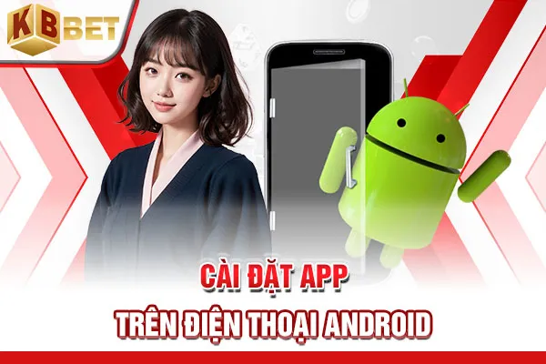 Cài đặt app trên điện thoại Android