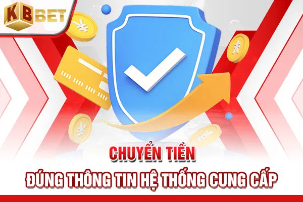 Chuyển tiền đúng thông tin hệ thống cung cấp