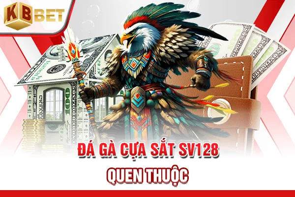 Đá gà cựa sắt SV128 quen thuộc
