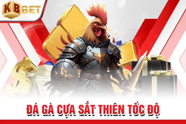 Đá gà cựa sắt thiên tốc độ