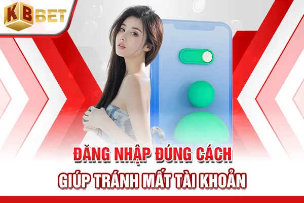 Đăng nhập đúng cách giúp tránh mất tài khoản