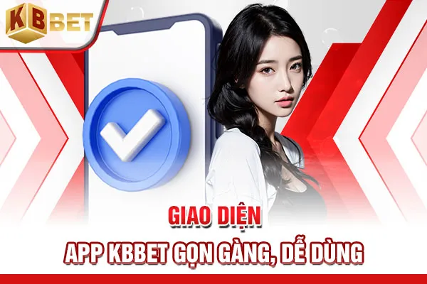 Giao diện app KBBET gọn gàng, dễ dùng