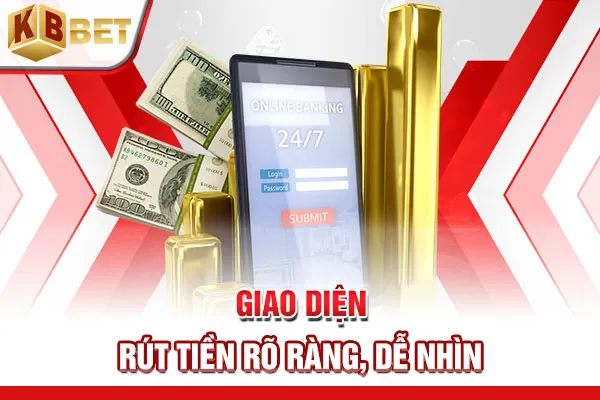Giao diện rút tiền rõ ràng, dễ nhìn