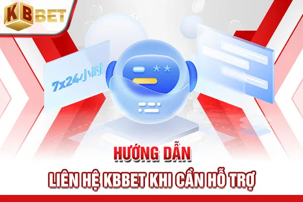 Hướng dẫn liên hệ KBBET khi cần hỗ trợ