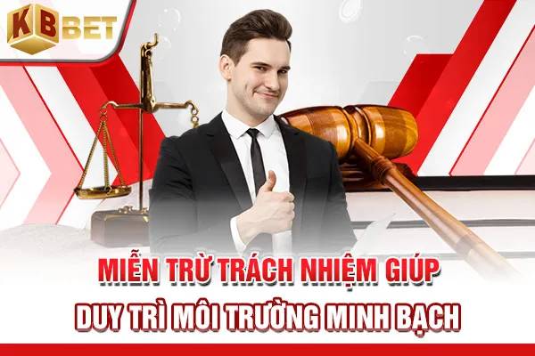 Miễn trừ trách nhiệm giúp duy trì môi trường minh bạch