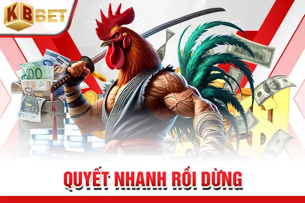 Quyết nhanh rồi dừng