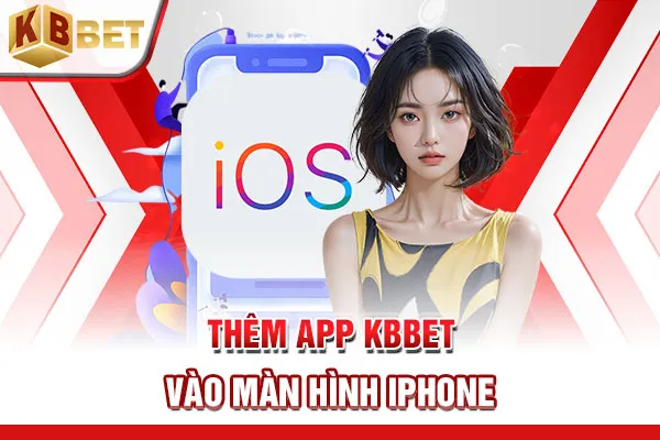 Thêm app KBBET vào màn hình iPhone